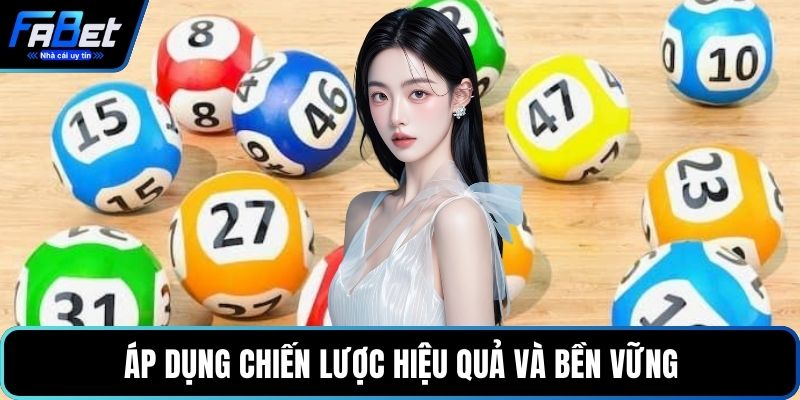 Áp dụng chiến lược hiệu quả và bền vững