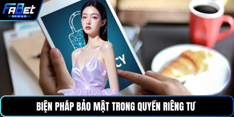 Biện pháp bảo mật trong quyền riêng tư