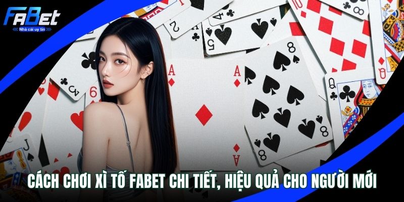 Cách chơi Xì Tố