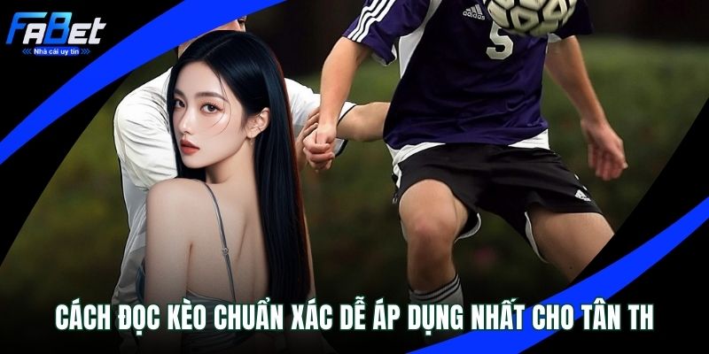 Cách đọc kèo chuẩn xác