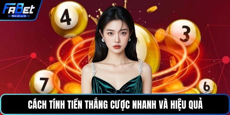 Cách tính tiền thắng cược nhanh và hiệu quả
