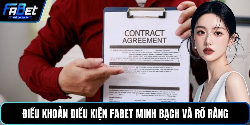 Điều khoản điều kiện FABET minh bạch và rõ ràng