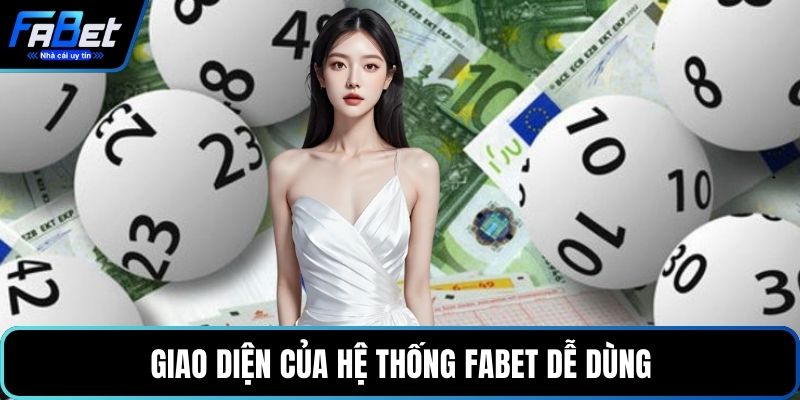 Giao diện của hệ thống FABET dễ dùng