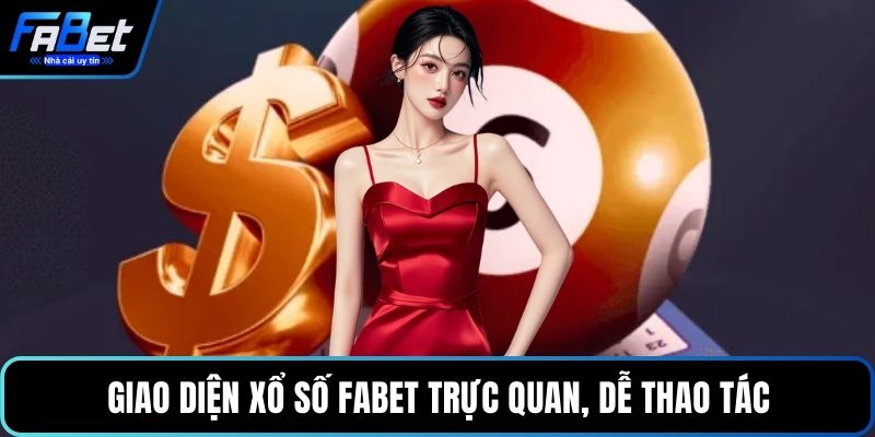 Giao diện xổ số FABET trực quan, dễ thao tác