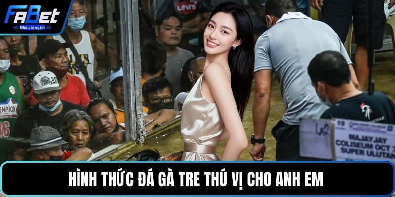 Hình thức đá gà tre thú vị cho anh em 