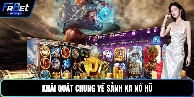 Khái quát chung về sảnh KA nổ hũ