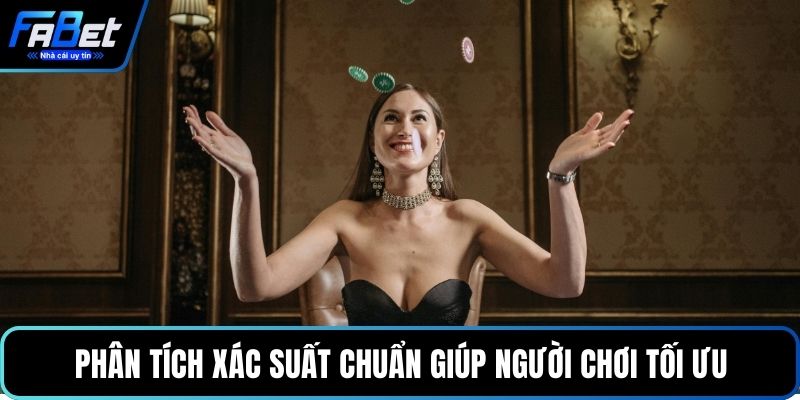Phân tích xác suất chuẩn giúp người chơi tối ưu