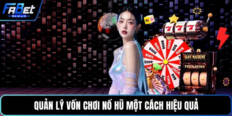 Quản lý vốn chơi nổ hũ một cách hiệu quả