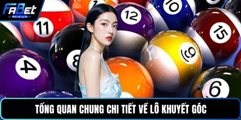 Tổng quan chung chi tiết về lô khuyết góc 