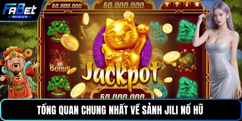 Tổng quan chung nhất về sảnh JILI nổ hũ 