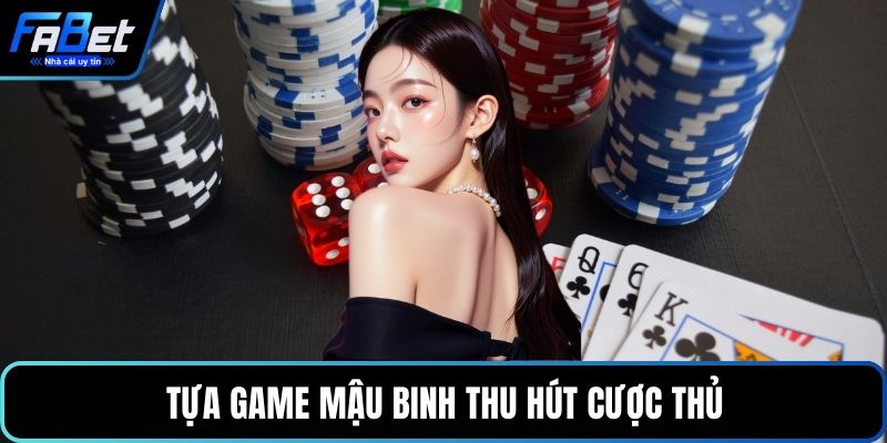 Tựa game mậu binh thu hút cược thủ