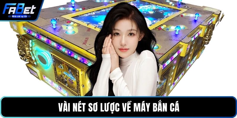 Vài nét sơ lược về máy bắn cá